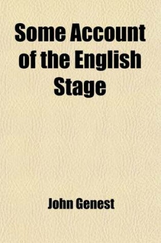 Cover of Some Account of the English Stage (Volume 5); From the Restoration in 1660 to 1830