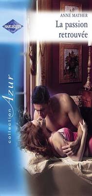 Book cover for La Passion Retrouvee (Harlequin Azur)