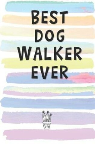 Cover of Best Dog Walker Ever