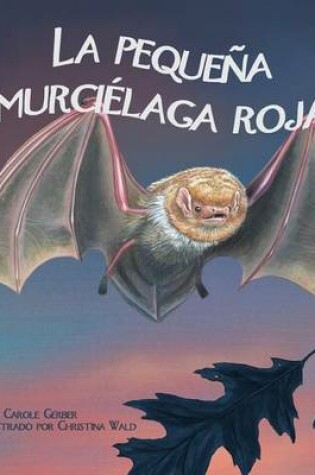 Cover of La Pequeña Murciélaga Roja (Little Red Bat)