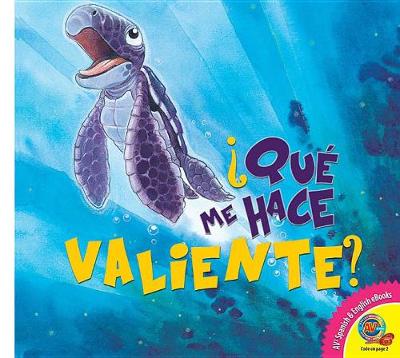 Book cover for ¿Qué Me Hace Valiente?