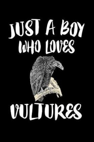 Cover of Just A Boy Who Loves Vultures