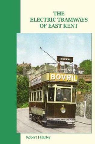 Cover of The Electric Tramways of East Kent