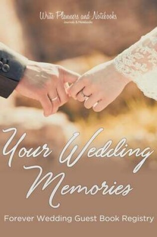 Cover of Your Wedding Memories Forever Wedding Guest Book Registry