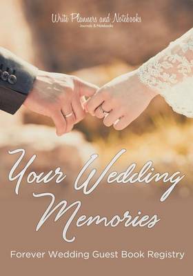 Book cover for Your Wedding Memories Forever Wedding Guest Book Registry