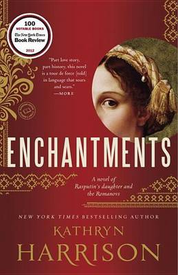 Book cover for Enchantments: A Novel of Rasputin's Daughter and the Romanovs