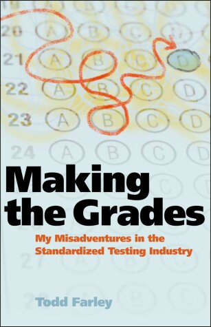 Book cover for Making the Grades: My Misadventures in the Standardized Testing Industry