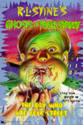 Cover of Ghosts of Fear Street 11: the Boy Who Ate Fear Street