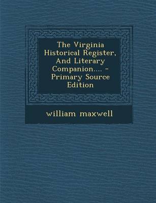 Book cover for The Virginia Historical Register, and Literary Companion.... - Primary Source Edition