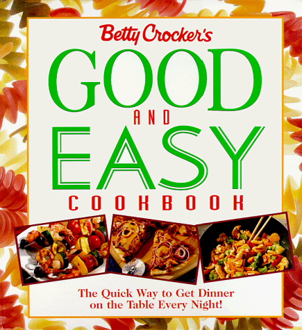 Book cover for Betty Crocker's Good and Easy Cookbook