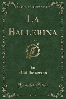 Book cover for La Ballerina, Vol. 2 of 2 (Classic Reprint)