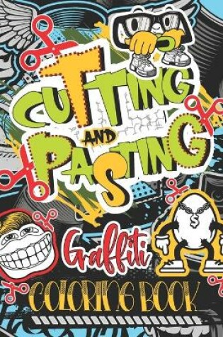 Cover of Cutting and Pasting Graffiti Coloring Book
