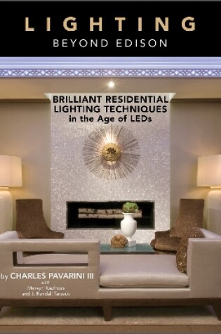 Cover of Lighting beyond Edison: Brilliant Residential Lighting Techniques in the Age of LEDs