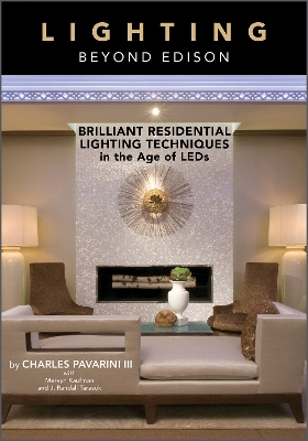 Cover of Lighting beyond Edison: Brilliant Residential Lighting Techniques in the Age of LEDs