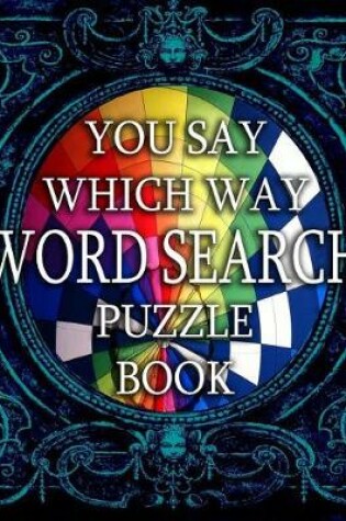 Cover of 'You Say Which Way' Word Search Puzzle Book