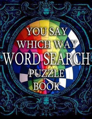 Cover of 'You Say Which Way' Word Search Puzzle Book