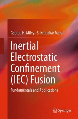 Book cover for Inertial Electrostatic Confinement (IEC) Fusion