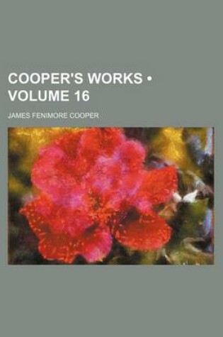 Cover of Cooper's Works (Volume 16)