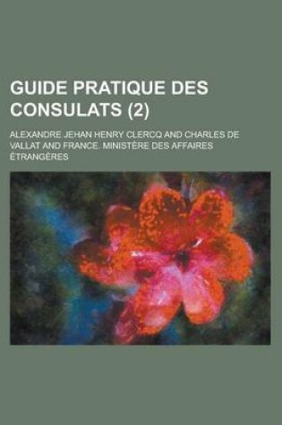 Cover of Guide Pratique Des Consulats (2)