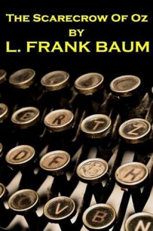 Cover of Lyman Frank Baum - The Scarecrow Of Oz