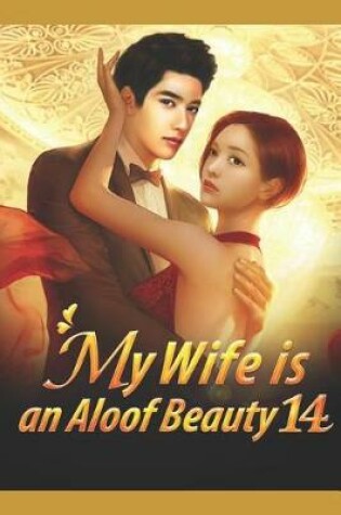 Cover of My Wife Is an Aloof Beauty 14