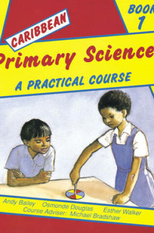 Cover of Caribbean Primary Science Pupils' Book 1