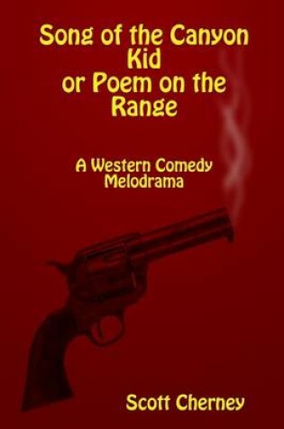 Cover of Song of the Canyon Kid or Poem on the Range