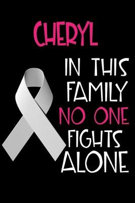 Book cover for CHERYL In This Family No One Fights Alone