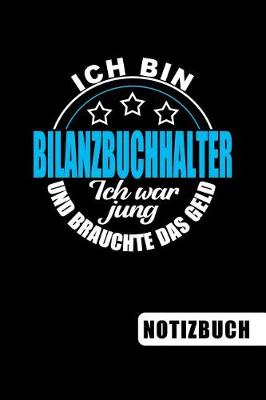 Book cover for Ich bin Bilanzbuchhalter - Ich war jung und brauchte das Geld