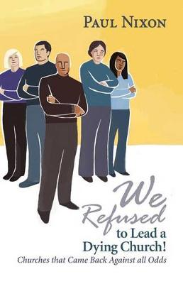 Book cover for We Refused to Lead a Dying Church!