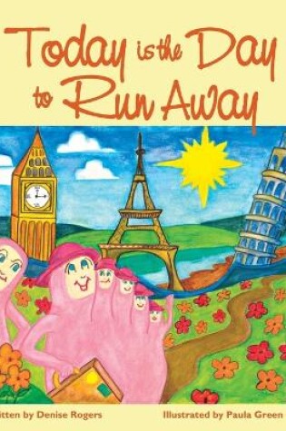 Cover of Today is the Day to Run Away