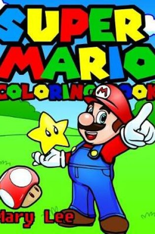 Cover of Super Mario Coloring Book for kids, activity book for children ages 2-5