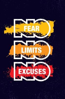 Book cover for No Fear. No Limits. No Excuses