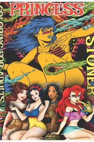Cover of Princess Stoner Coloring For Adults