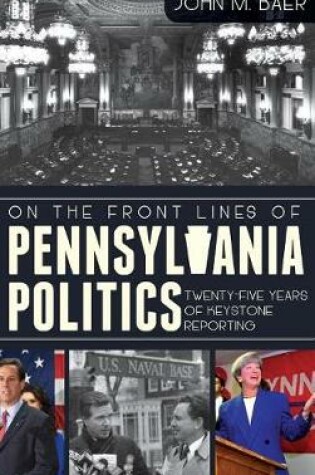 Cover of On the Front Lines of Pennsylvania Politics
