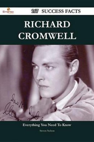 Cover of Richard Cromwell 167 Success Facts - Everything You Need to Know about Richard Cromwell