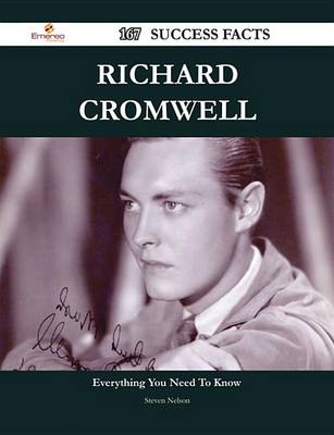 Book cover for Richard Cromwell 167 Success Facts - Everything You Need to Know about Richard Cromwell