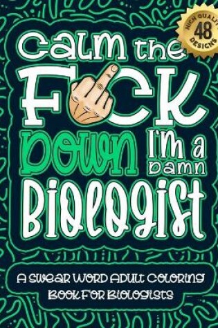 Cover of Calm The F*ck Down I'm a biologist