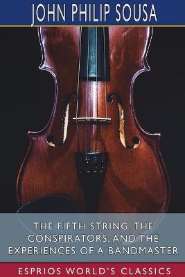 Book cover for The Fifth String, The Conspirators, and The Experiences of a Bandmaster (Esprios Classics)