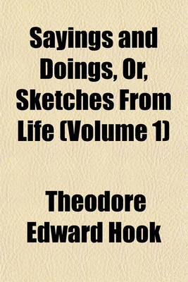 Book cover for Sayings and Doings, Or, Sketches from Life (Volume 1)