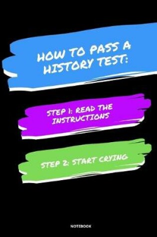 Cover of Notebook How to Pass a History Test