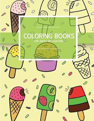 Book cover for Sweet Dessert Pattern Coloring books for Adult Relaxation (Icecream, Cupcake, Pastry)