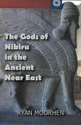 Cover of The Gods of Nibiru in the Ancient Near East