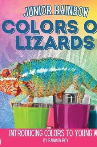 Cover of Junior Rainbow, Colors of Lizards