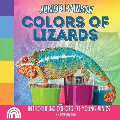 Book cover for Junior Rainbow, Colors of Lizards