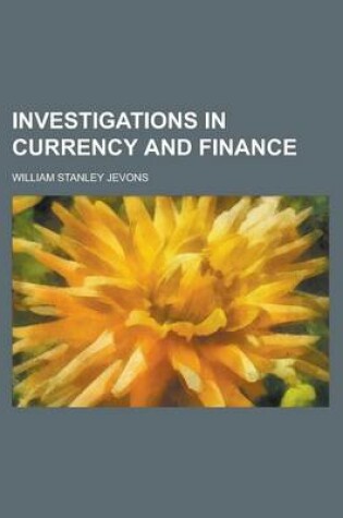 Cover of Investigations in Currency and Finance