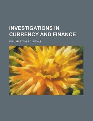 Book cover for Investigations in Currency and Finance