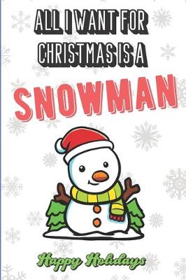 Book cover for All I Want For Christmas Is A Snowman