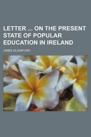 Cover of Letter on the Present State of Popular Education in Ireland