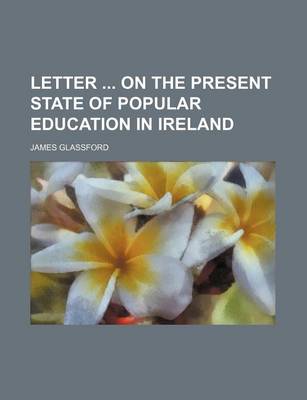 Book cover for Letter on the Present State of Popular Education in Ireland